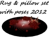 Rug & pillow set/poses