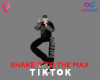 ShakeItToTheMax Tiktok F