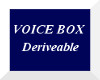 Derivable VOICE BOX