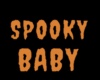 -spooky baby- headsign