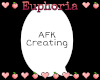 AFK: Creating
