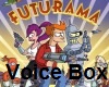 Futurama Voice Box