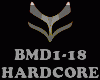 HARDCORE - BMD1-18