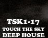 DEEP HOUSE-TOUCH THE SKY