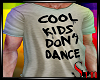 Cool Kids Dont Dance