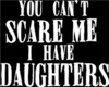 you can't scare me