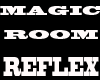MAGIC ROOM REFLEX