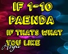 Paenda if that what