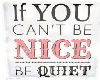 If you Can't be Nice