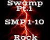 Swamp Pt.1 -Rock-