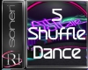 5 Shuffle Dance