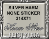 ! Silver Harm None