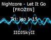 (Sky)Nightcore Let It Go