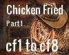 Chicken Fried part 1