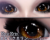 [E]*Big Brown Eyes ^-^