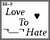 !S Love To Hate * RR~P