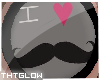 GL0W| I hart mustaches