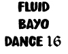 Fluid Bayo Dance 16