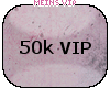 VIP 50k Support