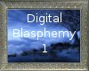 Digital Blasphemy Blues