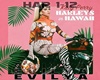 E. Harleys in Hawai