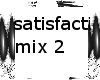 Satisfaction mix 2