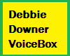 JK! Debbie Downer VB
