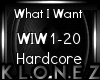 Hardcore | What I Want