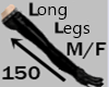 Long Legs 150 M/F