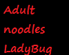 Adult noodles LadyBug