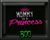mommy of a princess