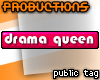 pro. pTag drama queen