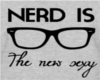 Nerd is the new Sexy F