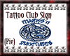 {Pie}3d Tattoo Club Sign