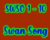 Swan Song/SWSO 1-10