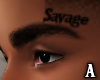 A | Savage Face Tat