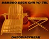 Bamboo Deck Chr w/ Tbl