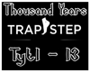 TrapStep Thousand Years