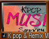 K pop & Remix MUsic