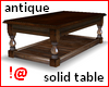 !@ Antique solid table