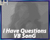 I Have Questions |VB|