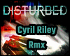Disturbed â¦ CyrilR Rmx