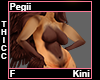 Pegii Thicc Kini F