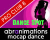 Pro Club 8 Dance Spot