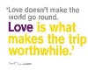 Love makes it worthwhile