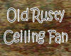 Old Rusty Ceiling Fan
