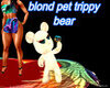 pet blond trippy bear