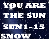 *Snow* You Are The Sun