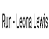 RUN - LEONA LEWIS