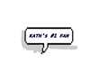 Kath's #1 Fan